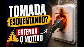 🔥Por Que a Tomada Esquenta? 4 Motivos Que Você Precisa Conhecer